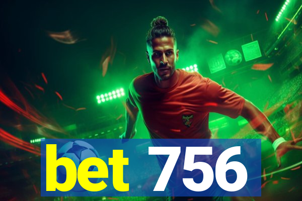 bet 756